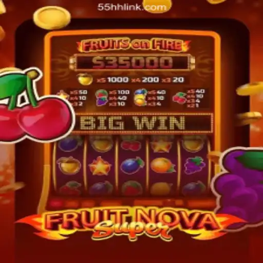 Discover the Thrills of FruitNovaSuper on 55HH.COM Platform - Oficial Slots Brasil #1
